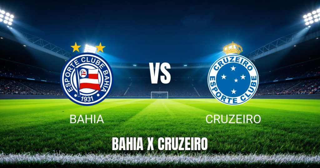 Onde Assistir Bahia x Cruzeiro ao Vivo: Palpite e Escalações para 09/05/2026
