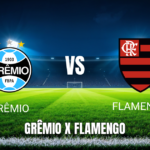 Onde Assistir Grêmio x Flamengo: Palpite para o Jogo de 10/05/2026