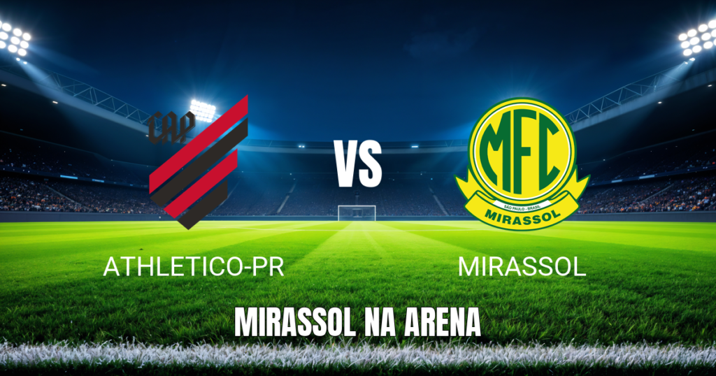 Onde assistir Athletico-PR x Mirassol: Palpite e data 30/05/2026
