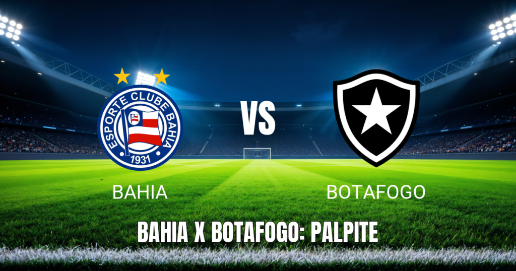 Onde assistir Bahia x Botafogo ao vivo: Palpite e escalações para o jogo do Brasileirão 30/05/2026