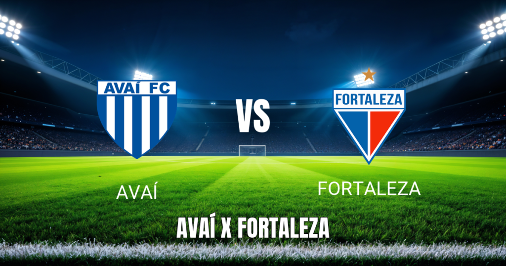 Onde Assistir Avaí x Fortaleza ao Vivo: Palpite e Data 10/05/2026