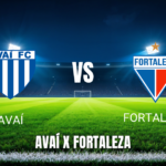 Onde Assistir Avaí x Fortaleza ao Vivo: Palpite e Data 10/05/2026