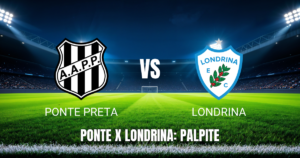 Onde assistir Ponte Preta x Londrina ao vivo: Palpite para 18/05/2026