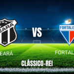 Onde Assistir Ceará vs Fortaleza: Palpite para 17/05/2026