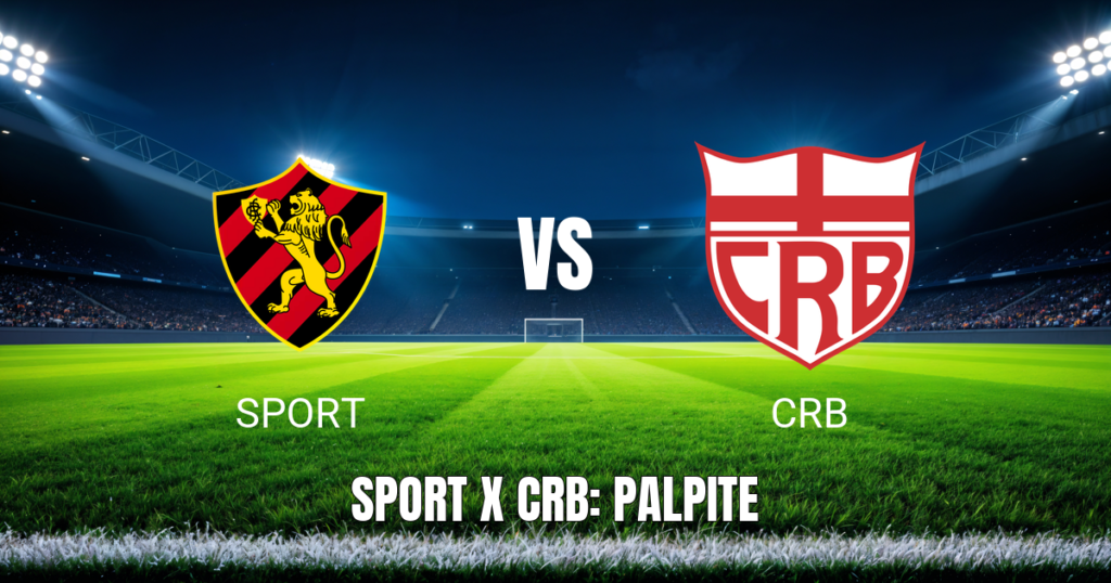 Onde Assistir Sport x CRB ao Vivo: Palpite para 17/05/2026