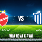 Onde assistir Vila Nova x Avaí: Palpite para 17/05/2026