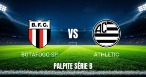 Onde Assistir Botafogo-SP x Athletic - Palpite 25/05/2026