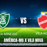 Onde assistir a América Mineiro x Vila Nova ao vivo: Palpite e escalações (24/05/2026)
