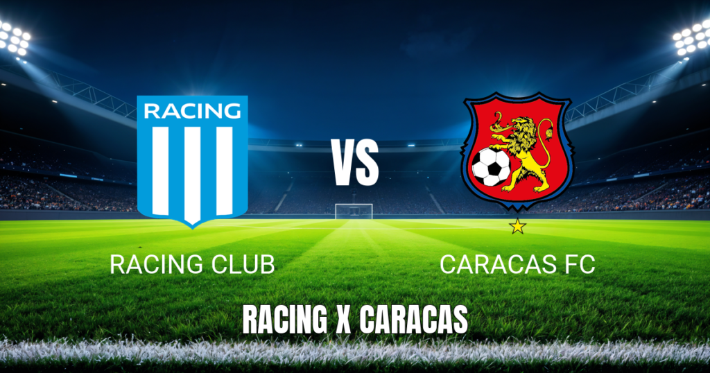 Onde Assistir Racing Club x Caracas FC: Palpite e Prognóstico para 21/05/2026