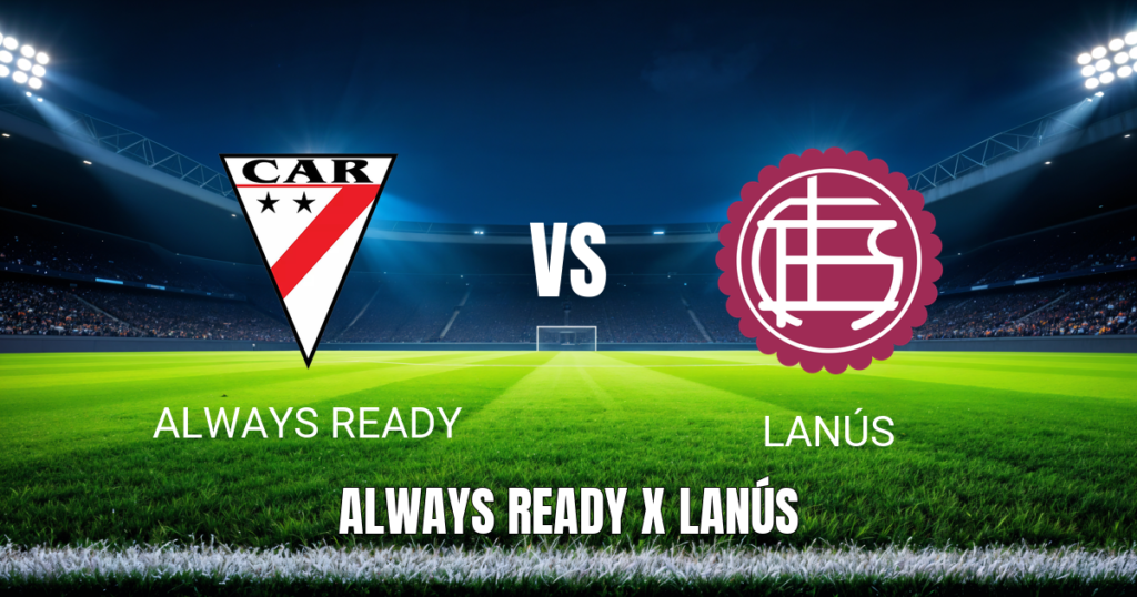 Onde assistir Always Ready x Lanús ao vivo: Palpite para 05/05/2026
