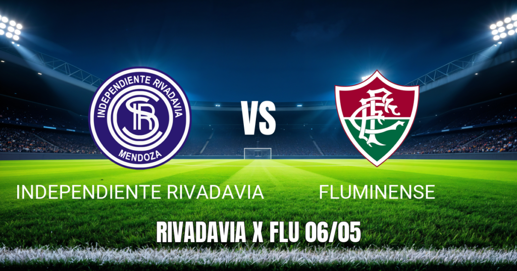 Onde assistir Independiente Rivadavia x Fluminense: Palpite e escalações 06/05/2026