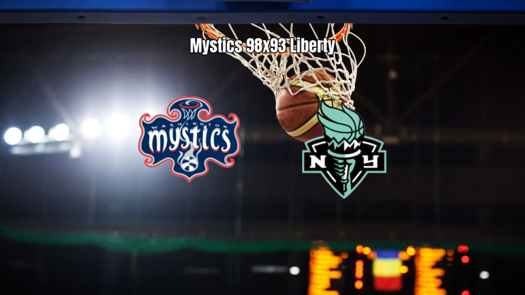 Washington Mystics 98 x 93 New York Liberty: Virada emocionante na WNBA