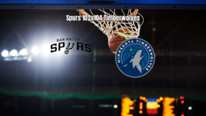 Spurs 102 x 104 Timberwolves: Vitória Dramática na NBA