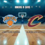 Palpite New York Knicks x Cleveland Cavaliers - 22/05/2026