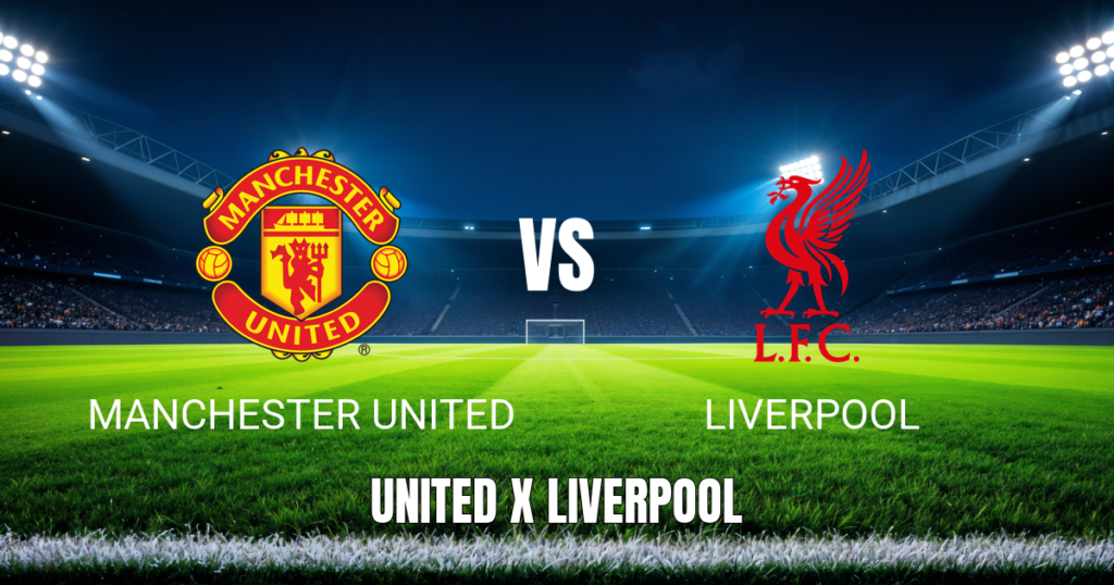 Onde Assistir Manchester United x Liverpool: Palpite para 03/05/2026