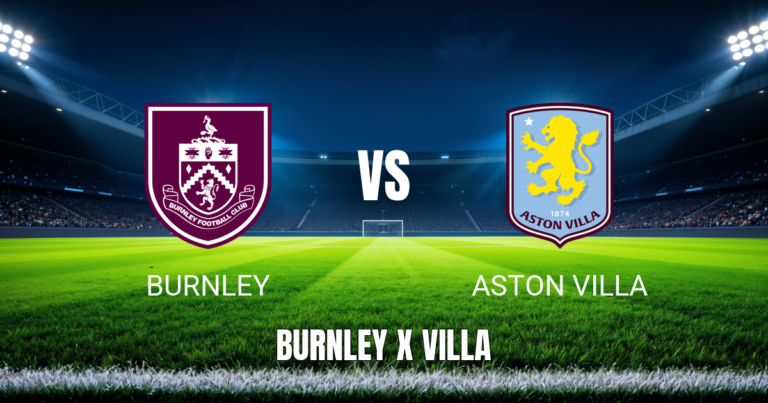 Onde Assistir Burnley x Aston Villa: Palpite Premier League 10/05/2026