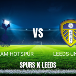 Onde assistir Tottenham x Leeds ao vivo: Premier League 11/05/2026 - Palpite