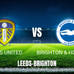Onde Assistir Leeds x Brighton: Palpite e Horário 17/05/2026