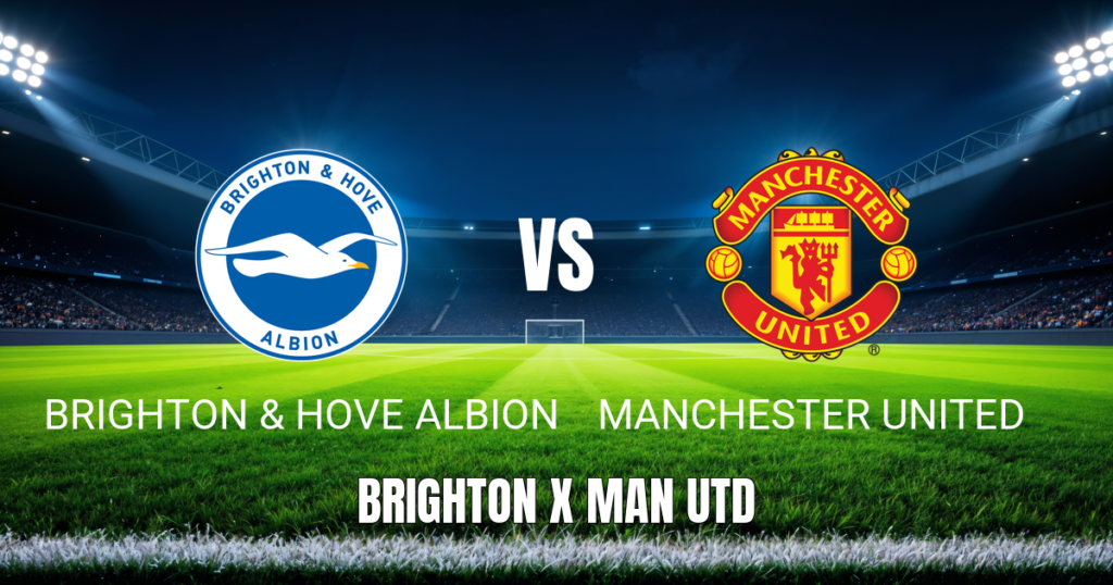 Onde assistir Brighton x Manchester United: Palpite para 24/05/2026