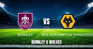 Onde Assistir Burnley x Wolves: Palpite e Análise 24/05/2026