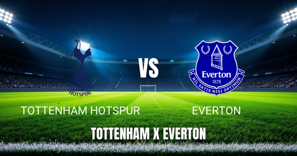 Onde Assistir Tottenham vs Everton ao Vivo: Premier League 24/05/2026 - Palpite