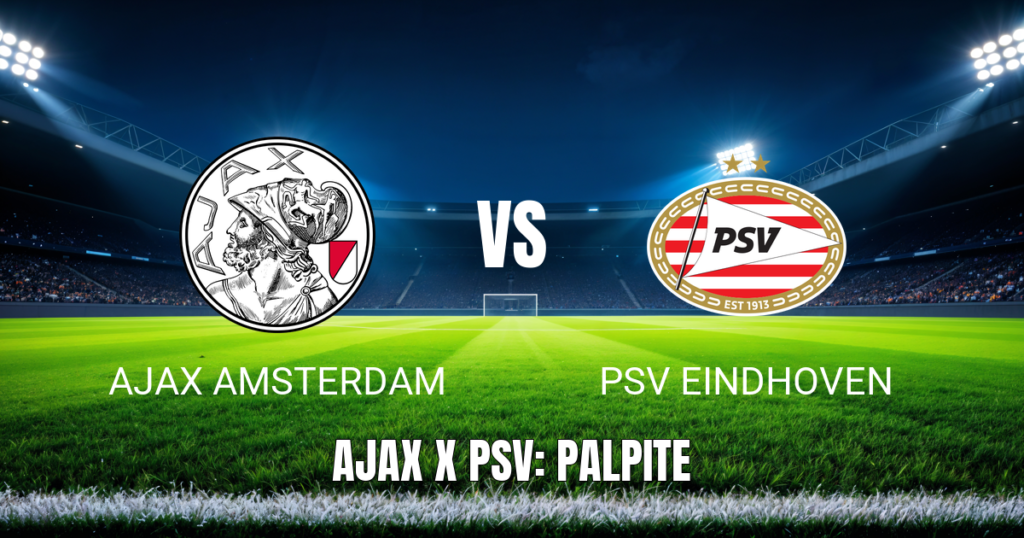 Onde Assistir Ajax x PSV Ao Vivo: Palpite para o Clássico Holandês em 02/05/2026