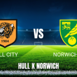 Onde assistir Hull City x Norwich City: Palpite, horário e escalações – 02/05/2026