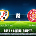 Onde assistir Rayo Vallecano x Girona ao vivo: Palpite La Liga 11/05/2026