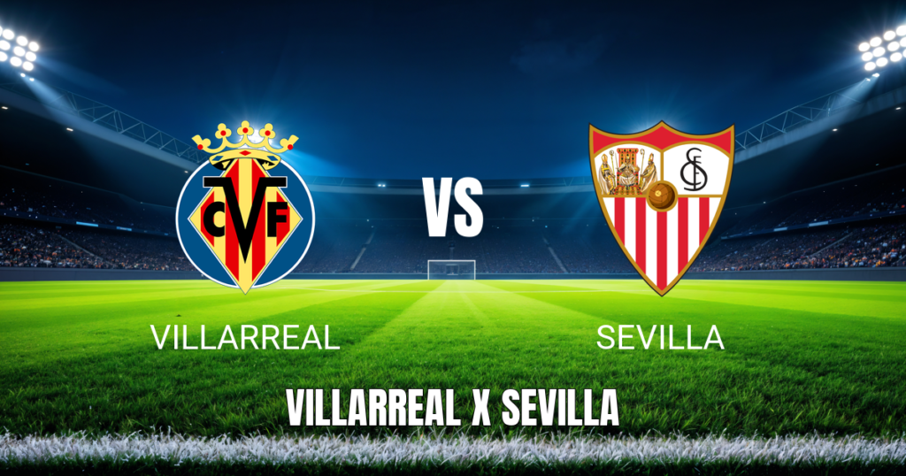 Onde Assistir Villarreal x Sevilla Palpite La Liga 13/05/2026