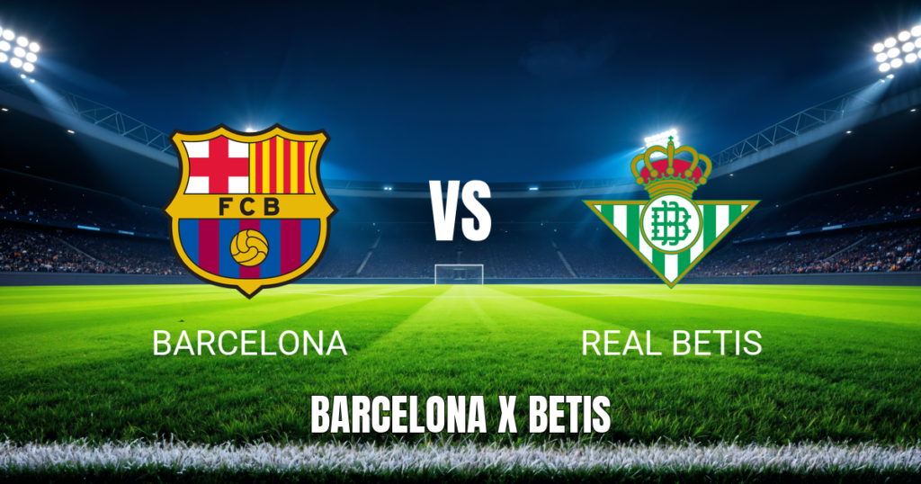 Onde Assistir Barcelona vs Real Betis: Palpite para o Jogo de 17/05/2026
