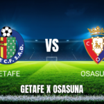 Onde assistir Getafe x Osasuna ao vivo: Palpite e escalações 23/05/2026
