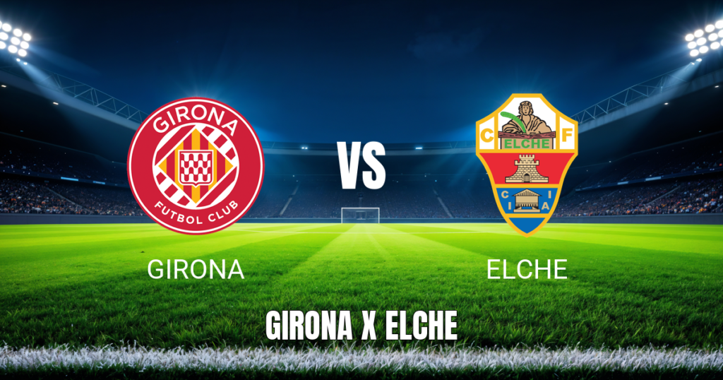 Onde assistir Girona x Elche: Palpite e transmissão ao vivo 23/05/2026