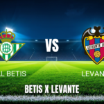 Onde assistir Real Betis x Levante ao vivo – Palpite para 23/05/2026