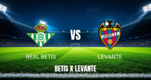 Onde assistir Real Betis x Levante ao vivo – Palpite para 23/05/2026