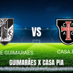 Onde Assistir Vitória de Guimarães vs Casa Pia Ao Vivo: Palpite e Transmissão 11/05/2026