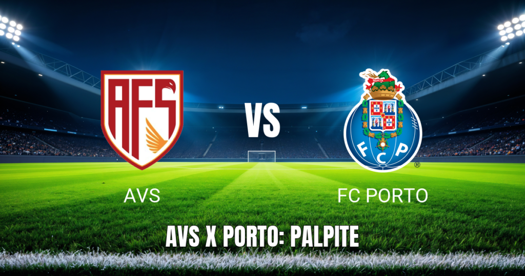 Onde Assistir AVS x FC Porto: Palpite e Transmissão ao Vivo – 10/05/2026