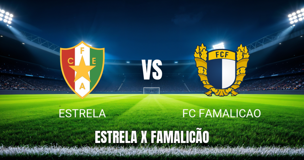 Onde Assistir Estrela x Famalicão: Palpite e Transmissão ao Vivo – 11/05/2026