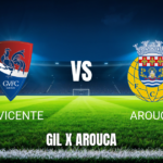 Onde Assistir Gil Vicente x Arouca: Palpite e Análise para 11/05/2026