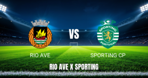 Onde Assistir Rio Ave x Sporting CP: Palpite e Transmissão ao Vivo (11/05/2026)