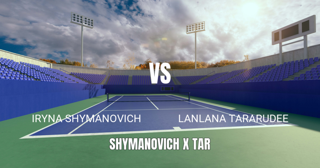 Onde Assistir Iryna Shymanovich vs Lanlana Tararudee: Palpite 10/06/2026