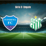 Ivinhema 1x1 Uberlândia: Destaques e análise da rodada 9