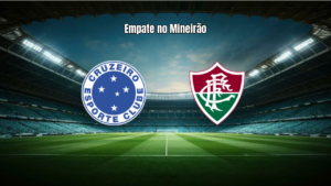 Cruzeiro 1x1 Fluminense: empate no Mineirão pela 18ª rodada