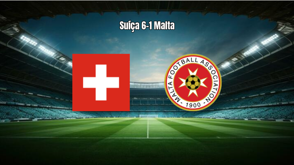 Suíça goleia Malta por 6 a 1 nas Eliminatórias da Copa