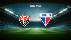 Vitória 2x1 Fortaleza: Virada Épica na Final da Copa do Nordeste