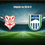 Sergipe e Serra Branca empatam 1x1 na 10ª rodada da Série D