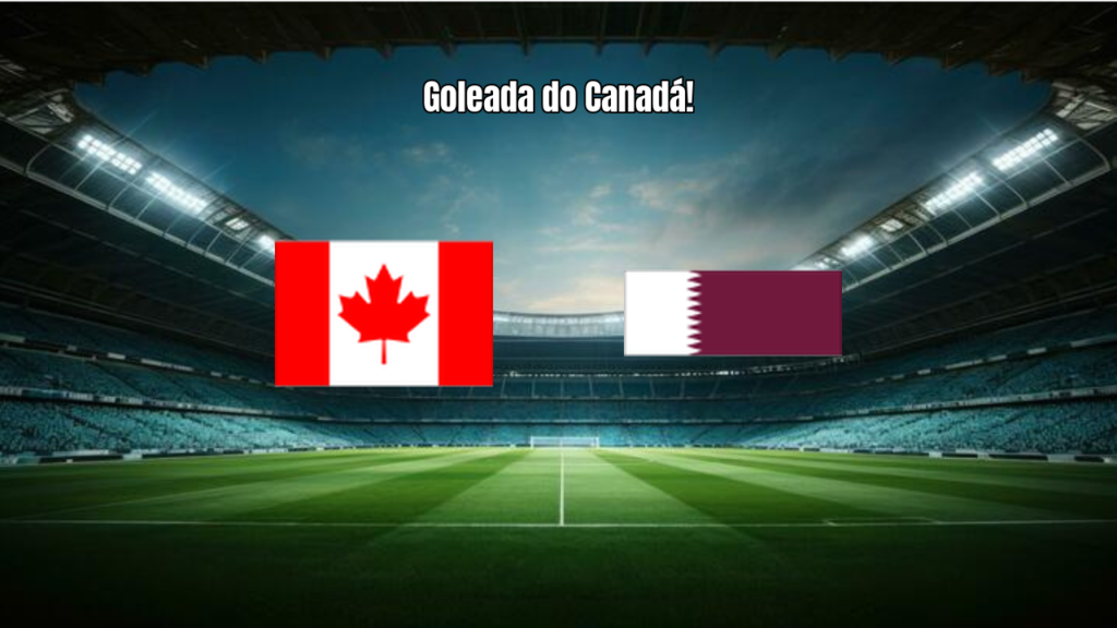 Canadá 6 x 0 Qatar: Goleada Histórica na Copa 2026