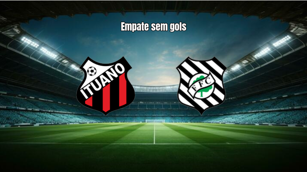 Ituano 0x0 Figueirense: Empate sem Gols na Série C