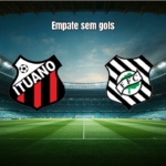 Ituano 0x0 Figueirense: Empate sem Gols na Série C