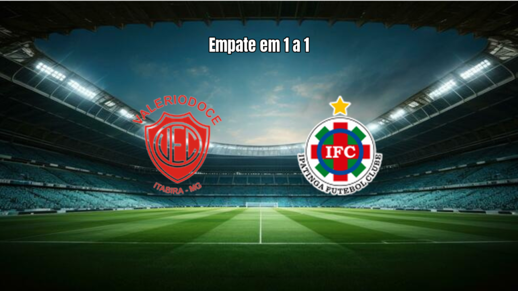 Valeriodoce 1x1 Ipatinga: empate na 6ª rodada do Mineiro Módulo II