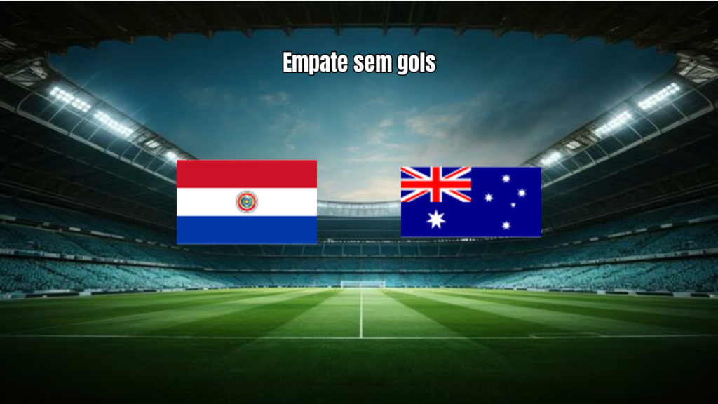 Paraguai e Austrália empatam sem gols na Copa do Mundo